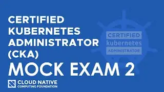 CKA Mock Exam 2 - KodeKloud Udemy 100% Solution