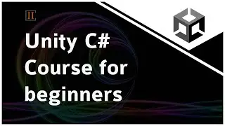 Unity C# Course for beginners