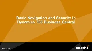 Basic Navigation and Security in Dynamics 365 Business Central