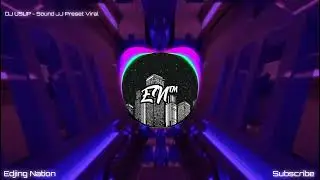 DJ USUP - Sound JJ Preset Viral