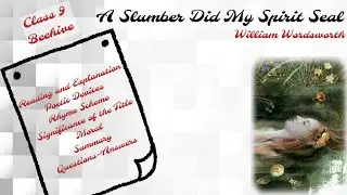 Class 9 (Beehive) - Poem : A Slumber Did My Spirit Seal