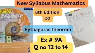 D2, 8th Edition, New Syllabus Mathematics, Ch# 9, Pythagoras Theorem , Ex # 9A, Q no 12 to 14  .