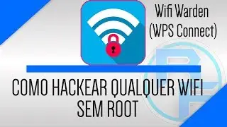 COMO DESCOBRIR QUALQUER SENHA WIFI SEM ROOT (WPS CONNECT)