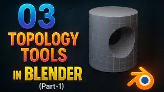 03: Topology Tools (Part-1) | Blender 3D TOPOLOGY Course 