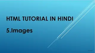 HTML tutorial in Hindi | Chapter 5 | Images in HTML