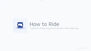 How to Ride: On-Demand Transit Rider App