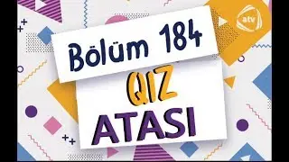 Qız atası - Vidadinin qurbanı (184-cü bölüm)