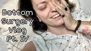 Bottom Surgery Vlog Pt. IV: Days 2 & 3 After Surgery (AMAB & TransAndrogynous)