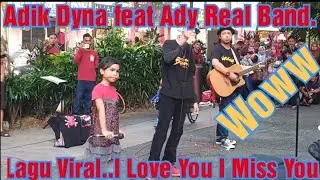 Lagu Viral - I Love You..I MissYou..Ady Real Band feat Adik Dyna
