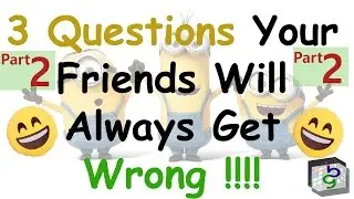 3 Questions your Friends will Always Get WRONG! #2