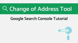Here's How to Use Change of Address Tool in Google Search Console