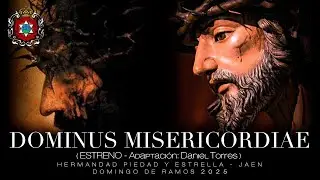 DOMINUS MISERICORDIAE | Piedad y Estrella, Jaén | Calle Llana - Domingo de Ramos 2025 [4K]