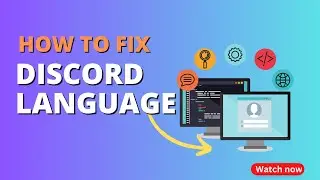 How To Fix Discord Language Stuck On English