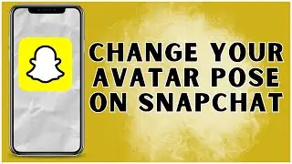 How To Change Your Avatar Pose On Snapchat Profile? 2024 | Snapchat