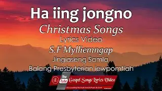 Ha iing jongno | Lyrics video | S.F Mylliemngap | Christmas Songs