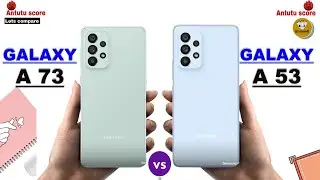 Samsung A73 vs Samsung A53 Full Comparison