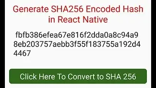 Encryption to SHA256 React Native | Part8 React Native Practical