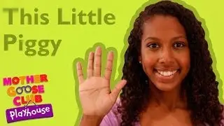 This Little Piggy | Mother Goose Club Playhouse Kids Video
