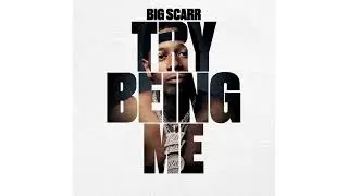 Big Scarr - Try Being Me [Instrumental]