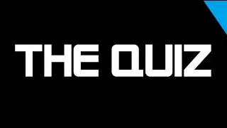 The QUIZ...