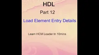 Oracle Cloud - Load Element Entry Details - HDL Part 12