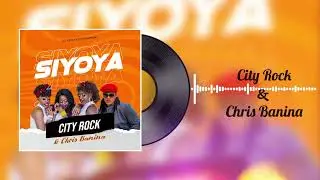 SIYOYA - CITY ROCK AND BANINA CHRIS