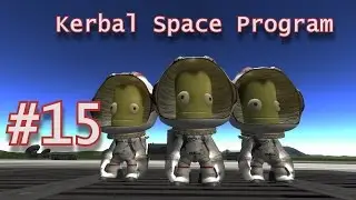 Kerbal Space Program 1.0 #15 - Лендер и четвертая стена