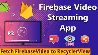 Firebase video streaming android | Retrieve video from firebase Aandroid