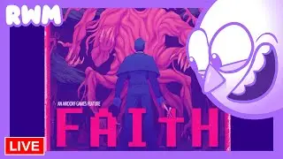 Trying out FAITH, maybe WORLD OF HORROR after?? | RWM