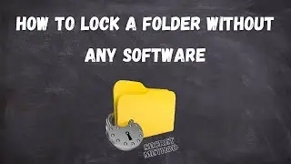 How to lock a folder without using any software in Windows 10
