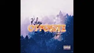 Kelize ft. Labeto -  Opposite
