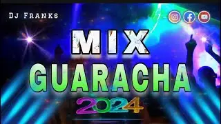 Mix Guaracha 2024 & DJ Franks (Que comience La Fiesta, Trompeta y Guaracha, Alza las manos )🔥🎵