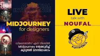 Midjourney for Designers  |  Midjourney AI tutorial in Malayalam  |  LIVE Talk with Kuttipencil