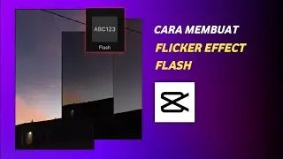 CARA MEMBUAT FLICKER EFFECT FLASH CAPCUT