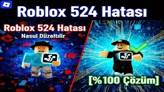 Roblox 524 Hatası Nasıl Düzeltilir [%100 Çözüm]