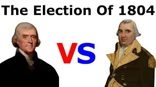 1804 U.S. Presidential Election Explained