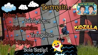 Bermain Kolam bola, Balok susun, Mobil-mobilan, Trampoline, Panjat dinding, Bola Basket di Kidzilla