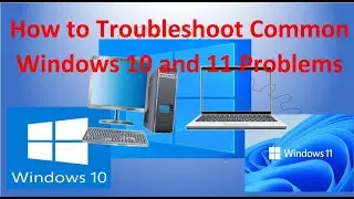 Troubleshooting Windows 10 and 11 Common Problems