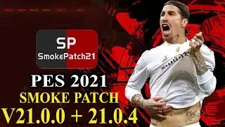 [PES2021] New SmokePatch21.0.0 & SmokePatch21.0.4 Install and download on PC