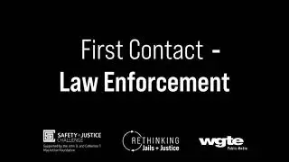 First Contact - Law Enforcement