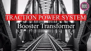 Booster Transformer- Railway Traction Power System