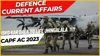 TOP DEFENCE CURRENT AFFAIRS (JAN - MAY) | CAPF AC 2023