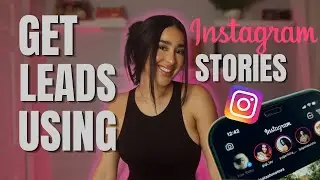 How To Generate LEADS Using Instagram Stories