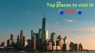Top places to visit in USA