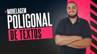🔴Modelagem Poligonal de um Texto Difícil