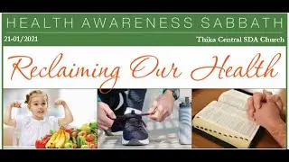 AFTERNOON SABBATH WORSHIP - THIKA CENTRAL SDA CHURCH HEALTH SABBATH 21/08/2021