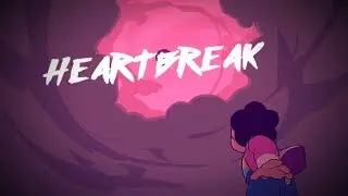 Steven Universe「AMV」Heartbreak