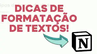 ✅ FORMATAÇÃO DE TEXTOS NO NOTION - DICAS PARA 2021