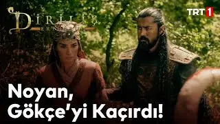 Diriliş Ertuğrul 57. Bölüm - Tuğtekin, Noyan'ın Gökçe Hatun'u kaçırdığını öğrenir