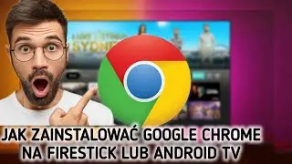 Jak pobrać przeglądarkę Google Chrome na Firestick lub Android TV